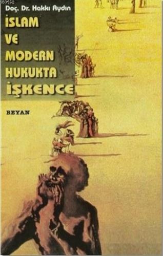 İslam ve Modern Hukukta İşkence - Beyan Yayınları - Selamkitap.com'da