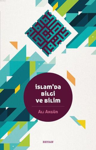 İslam'da Bilgi ve Bilim - Beyan Yayınları - Selamkitap.com'da