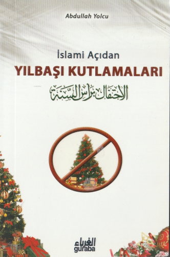 İslami Açıdan Yılbaşı Kutlamaları (Cep Boy) - Guraba Yayınları - Selam