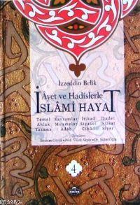 İslâmi Hayat (4 Cilt, 1.Hamur); Âyet ve Hadislerle - Ravza Yayınları -