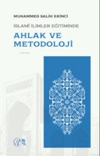 İslami İlimler Eğitiminde Ahlak Ve Metodoloji - Nida Yayıncılık - Se