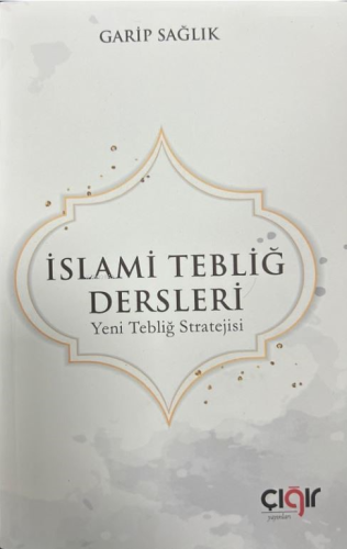 İslami Tebliğ Dersleri;Yeni Tebliğ Stratejisi - Çığır Yayınları - Sela