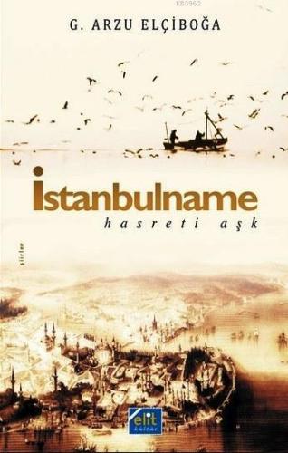 İstanbulname; Hasreti Aşk - Elit Kültür Yayınları - Selamkitap.com'da