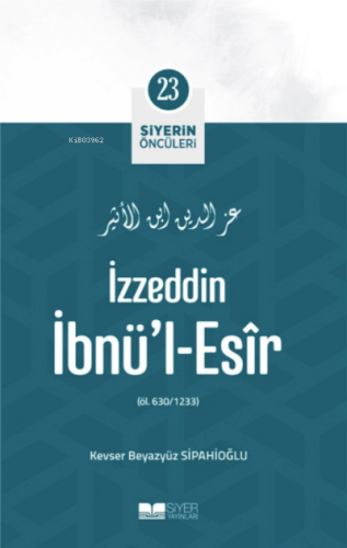 İzzeddin İbnül Esir; Siyerin Öncüleri 23 - Siyer Yayınları - Selamkita