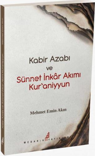 Kabir Azabı Ve Sünneti İnkar Akımı Kuraniyyun - Medarik Yayınları - Se