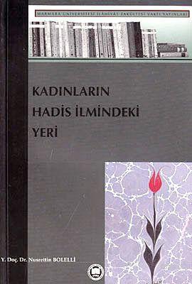 Kadınların Hadis İlmindeki Yeri - M. Ü. İlahiyat Fakültesi Vakfı Yayın