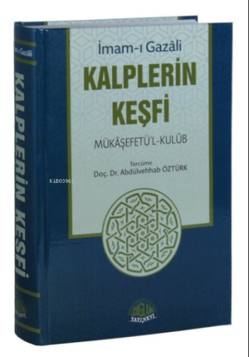 Kalplerin Keşfi - Mükaşefetü'l-Kulub (Tam Metin Tahriçli) - Sağlam Yay