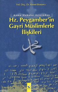 Kamu Hukuku Açısından| Hz. Peygamber´in Gayri Müslimlerle İlişkileri -