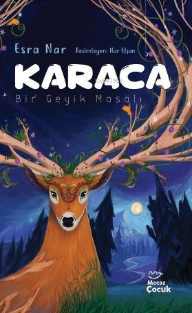 Karaca;Bir Geyik Masalı - Mecaz Çocuk - Selamkitap.com'da