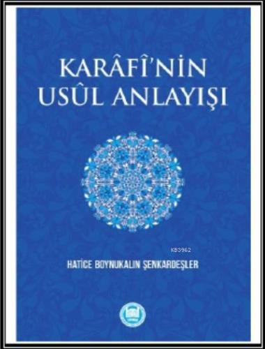 Karâfî'nin Usûl Anlayışı - M. Ü. İlahiyat Fakültesi Vakfı Yayınları - 