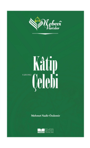 Katip Çelebi;Nebevi Varisler 79 - Siyer Yayınları - Selamkitap.com'da