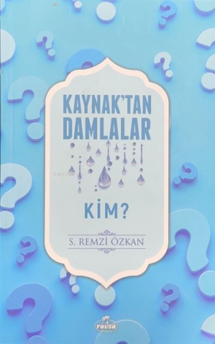 Kaynaktan Damlalar Kim - Ravza Yayınları - Selamkitap.com'da