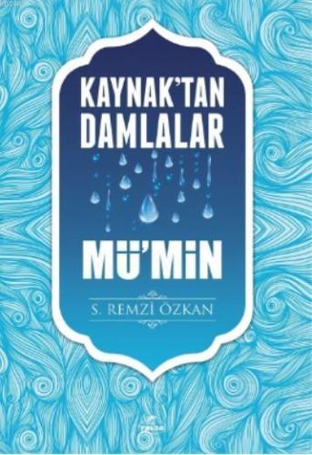 Kaynaktan Damlalar Mü'min - Ravza Yayınları - Selamkitap.com'da