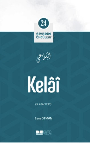 Kelai; Siyerin Öncüleri 24 - Siyer Yayınları - Selamkitap.com'da