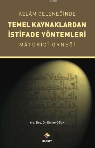 Kelam Geleneğinde Temel Kaynaklardan İstifade Yöntemleri Maturidi Örne