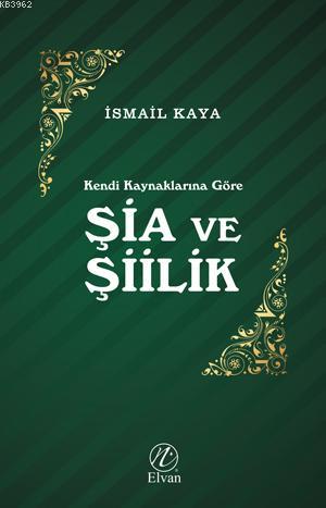 Kendi Kaynaklarına Göre Şia ve Şiilik - Nida Yayıncılık - Selamkitap.c