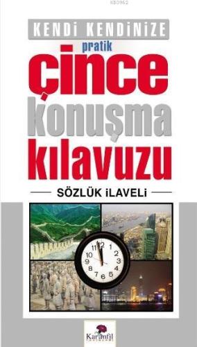 Kendi Kendinize Pratik Çince Konuşma Kılavuzu; Sözlük İlaveli - Karanf