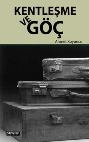 Kentleşme ve Göç - Hikmet Evi Yayınları - Selamkitap.com'da