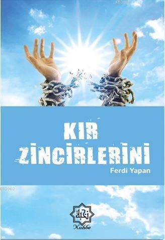 Kır Zincirlerini - Nuhbe Yayınevi - Selamkitap.com'da