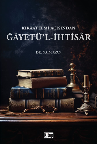 Kıraat İlmi Açısından Ğayetü'l İhtisâr - Kitap Dünyası - Selamkitap.co