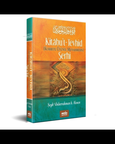 Kitabu’t Tevhid (Kurretu Ûyunil Muvahhidin) Şerhi - Neda Yayınları - S