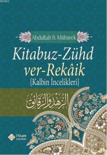 Kitabuz Zühd ver Rekaik; Kalbin İncelikleri - İtisam Yayınları - Selam