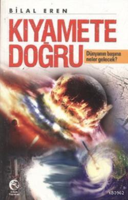 Kıyamete Doğru; Dünyanın Başına Neler Gelecek? - Cihan Yayınları - Sel