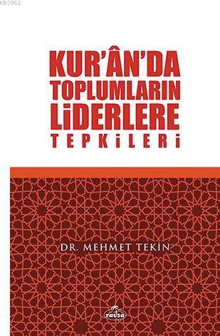 Kur'ân'da Toplumların Liderlere Tepkileri - Ravza Yayınları - Selamkit