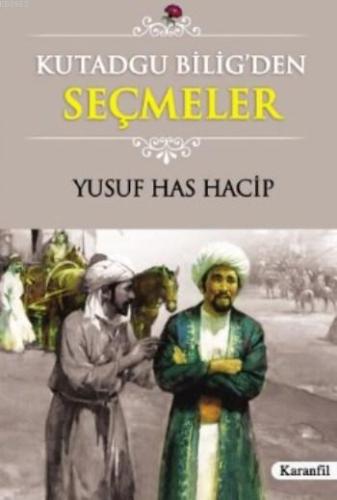 Kutadgu Biligden Seçmeler - Karanfil Yayınları - Selamkitap.com'da