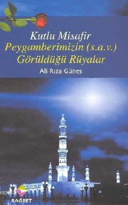 Kutlu Misafir; Peygamberimi'zin (S.A.V) Görüldüğü Rüyalar - Rağbet Yay