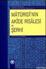 Maturidinin Akide Risalesi ve Şerhi - M. Ü. İlahiyat Fakültesi Vakfı Y