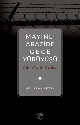 Mayınlı Arazide Gece Yürüyüşü -Yakın Tarih Yazıları - Şamil Yayınevi -