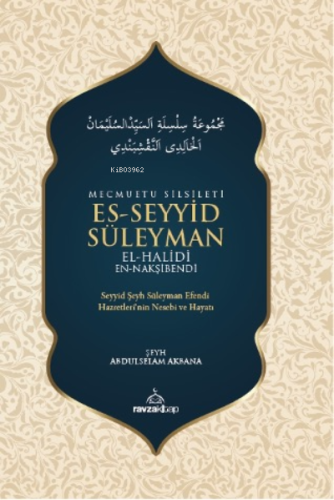 Mecmuatu Silsileti Es-Seyyid Süleyman El-Halidi Nakşibendi - Ravza Yay