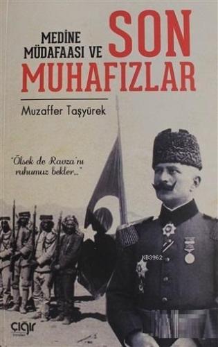 Medine Müdafaası ve Son Muhafızlar - Çığır Yayınları - Selamkitap.com'