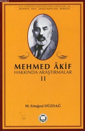 Mehmed Akif Hakkında Araştırmalar - II - M. Ü. İlahiyat Fakültesi Vakf