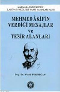 Mehmed Akifin Verdiği Mesajlar Ve Tesir Alanları - M. Ü. İlahiyat Fakü