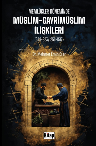 Memlükler Döneminde Müslim Gayrimüslim İlişkileri - Kitap Dünyası - Se