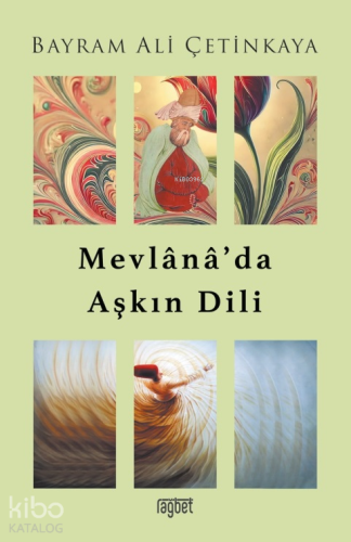 Mevlana’da Aşkın Dili - Rağbet Yayınları - Selamkitap.com'da