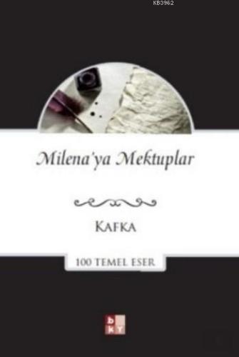 Milena'ya Mektuplar; 100 Temel Eser - Babıali Kültür Yayıncılığı - Sel