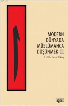 Modern Dünyada Müslümanca Düşünmek - 2 - Rağbet Yayınları - Selamkitap