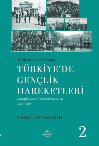 Modernleşme Dönemi Türkiye’de Gençlik Hareketleri 2 - Ravza Yayınları 