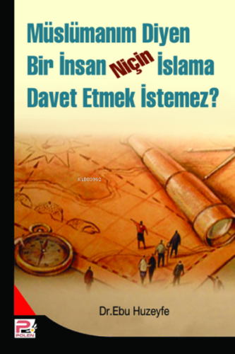 Müslümanım Diyen Bir İnsan Niçin İslama Davet Etmek İstemez? - Karınca