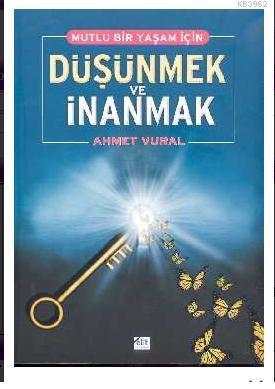 Mutlu Bir Yaşam İçin Düşünmek ve İnanmak - Elit Kültür Yayınları - Sel