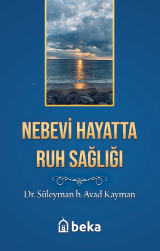 Nebevi Hayatta Ruh Sağlığı - Beka Yayınları - Selamkitap.com'da