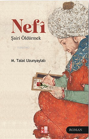 Nefî- Şairi Öldürmek - Babıali Kültür Yayıncılığı - Selamkitap.com'da