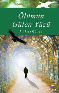 Ölümün Gülen Yüzü - Rağbet Yayınları - Selamkitap.com'da