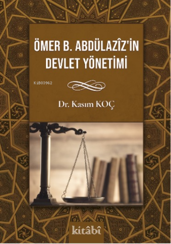 Ömer bin Abdülaziz'in Devlet Yönetimi - Kitabi Yayınevi - Selamkitap.c