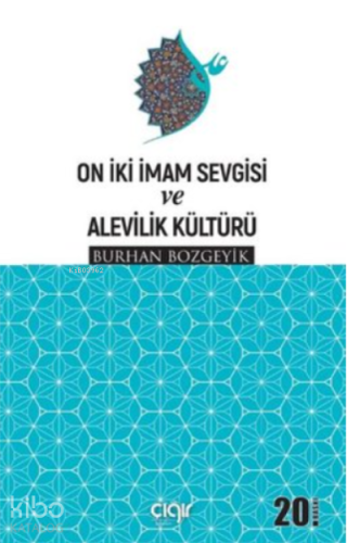 On İki İmam Sevgisi ve Alevilik Kültürü - Çığır Yayınları - Selamkitap