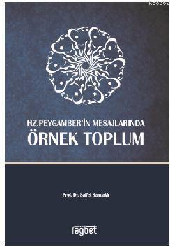 Örnek toplum Hz. Peygamber'in mesajlarında - Rağbet Yayınları - Selamk