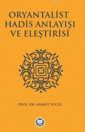 Oryantalist Hadis Anlayışı ve Eleştirisi - M. Ü. İlahiyat Fakültesi Va